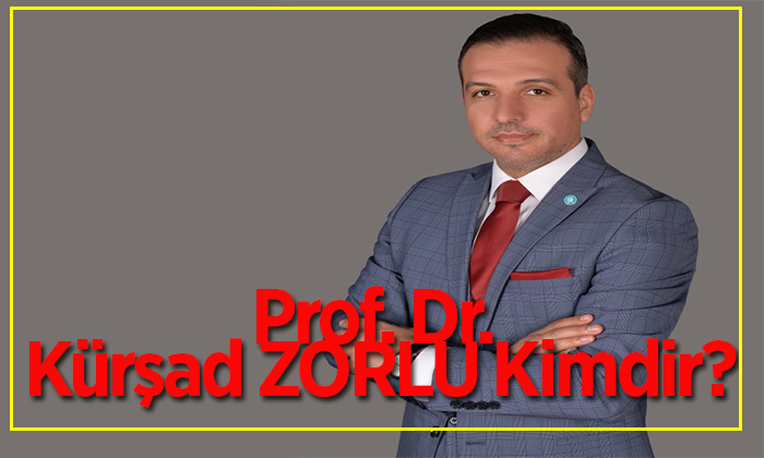 Prof. Dr. Kürşad ZORLU Kimdir?