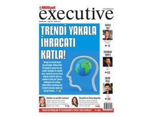 Milliyet Executive’in 35. Sayısında İş Dünyasına İlham Veren Başlıklar