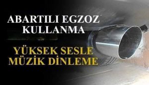 Yozgat Valiliği, vatandaşların huzurunu bozan abartı egzoz kullanımı ve yüksek