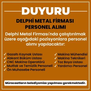 Boğazlıyan’da faaliyet gösteren Delphi Metal firması, farklı departmanlarında çalışacak yeni