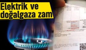 Enerji Piyasası Düzenleme Kurumu (EPDK), elektrik ve doğalgaz tarifelerine zam
