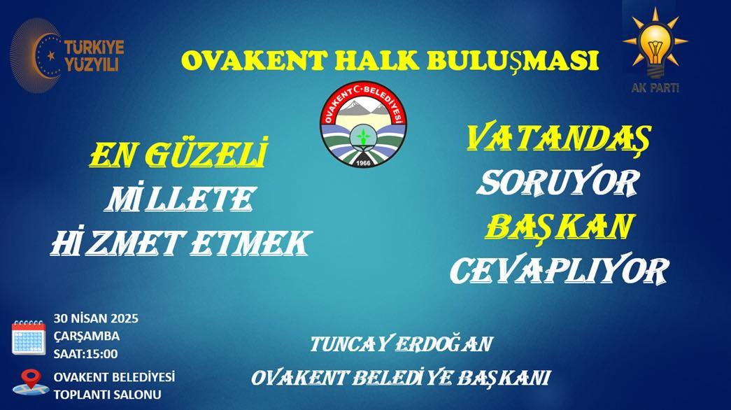 Ovakent Belediye Başkanı Tuncay Erdoğan, 30 Nisan’da düzenleyeceği "Vatandaş Soruyor,