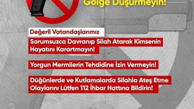 Yozgat Valiliği, düğün ve kutlamalarda havaya ateş açılmasının tehlikelerine dikkat