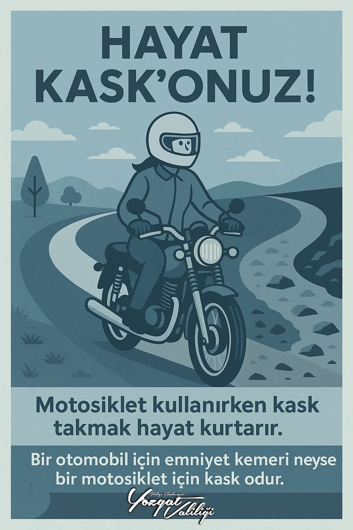 Yozgat Valiliği, motosiklet sürücülerine yönelik farkındalık oluşturmak amacıyla “Hayat Kask’onuz!”