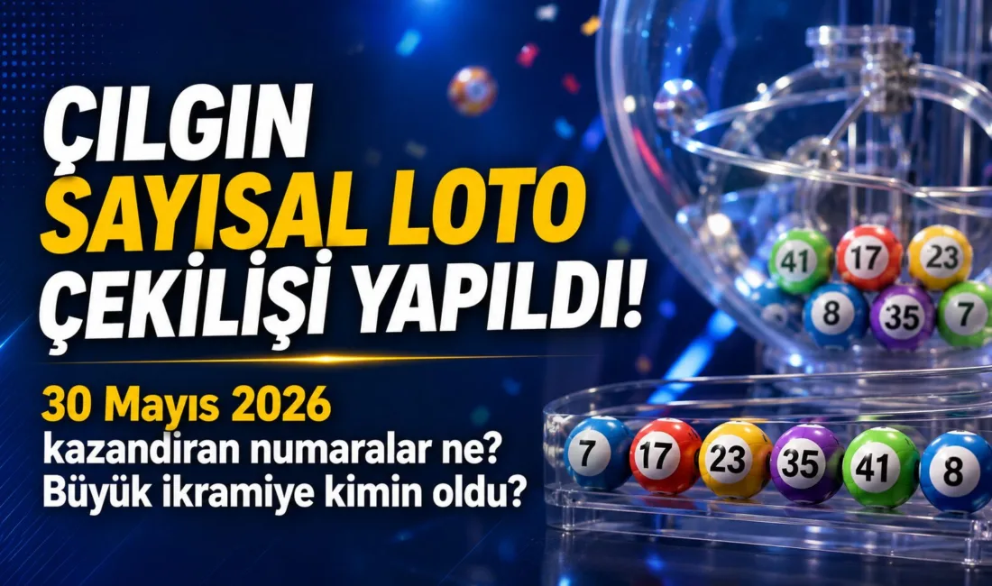 30 Mayıs 2026 tarihinde gerçekleştirilen Çılgın Sayısal Loto çekilişinin sonuçları