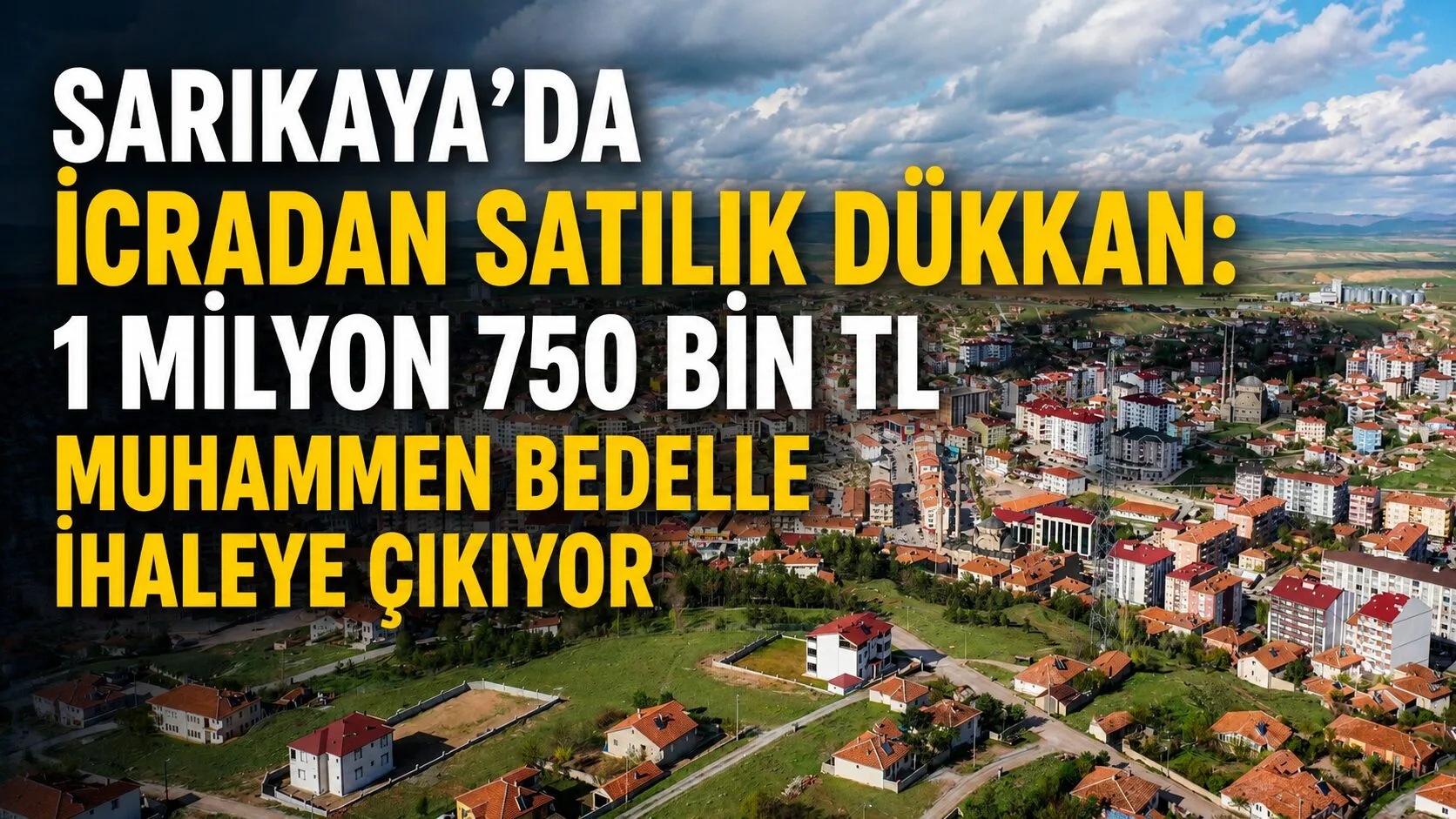 Yozgat’ın Sarıkaya ilçesinde bulunan kargir dükkân ve arsası icra yoluyla