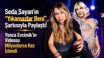Yonca Evcimik’in TikTok hesabında paylaştığı ve Seda Sayan’ın seslendirdiği “Yıkamazlar