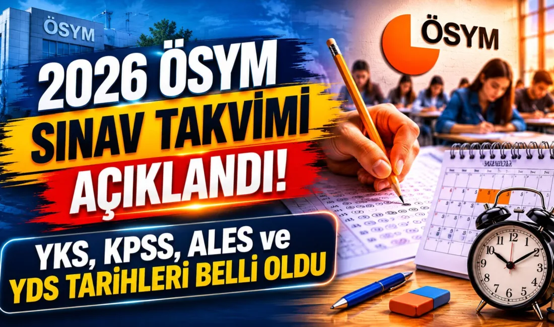 2026 ÖSYM sınav takvimiyle birlikte milyonlarca adayın merak ettiği YKS,