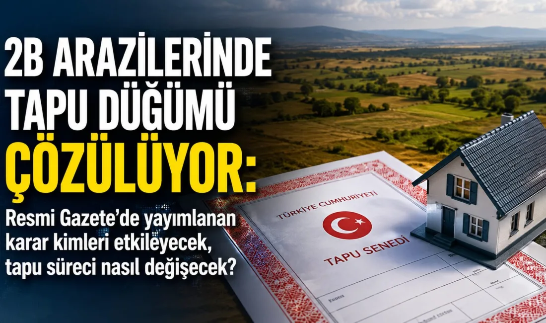 Çevre, Şehircilik ve İklim Değişikliği Bakanlığı, yıllardır tapu alamayan 2B