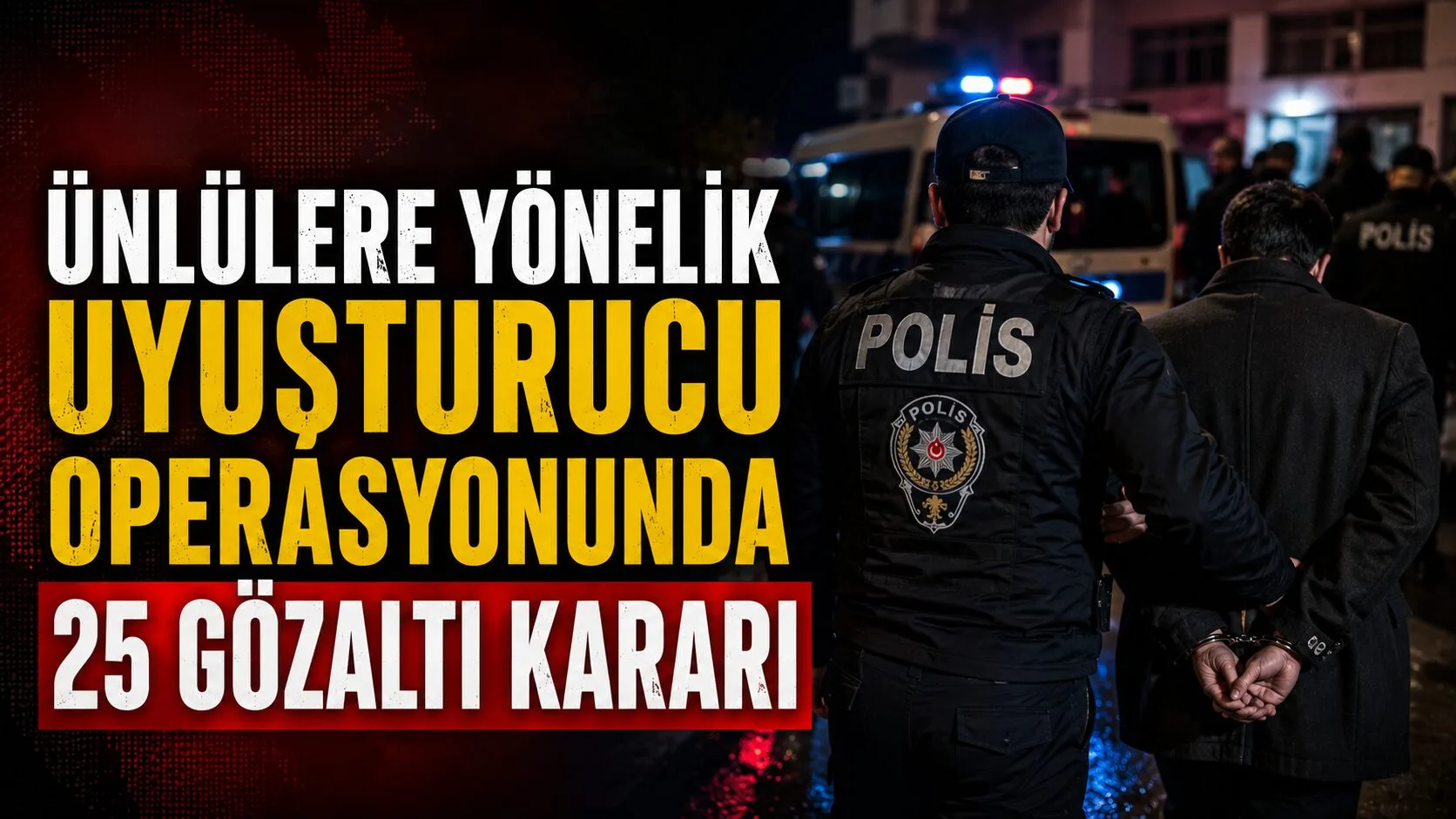 Ünlülere yönelik düzenlenen uyuşturucu operasyonunda 25 kişi gözaltına alındı; Mabel
