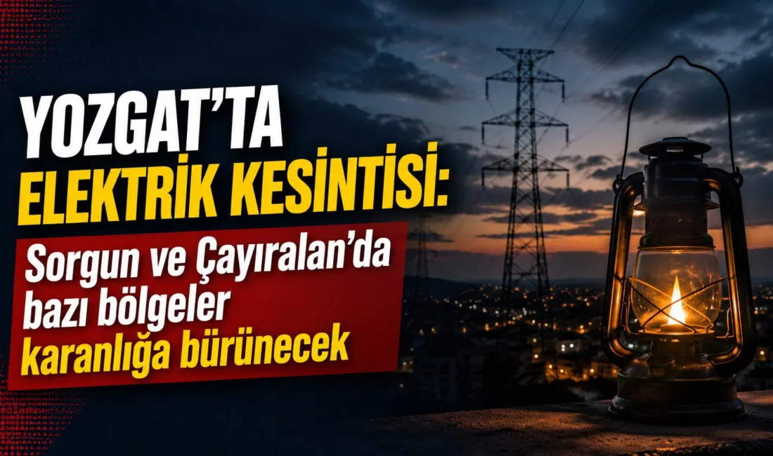 Yozgat'ta, enerji altyapısını güçlendirmek amacıyla 21 Mayıs 2026 Perşembe günü