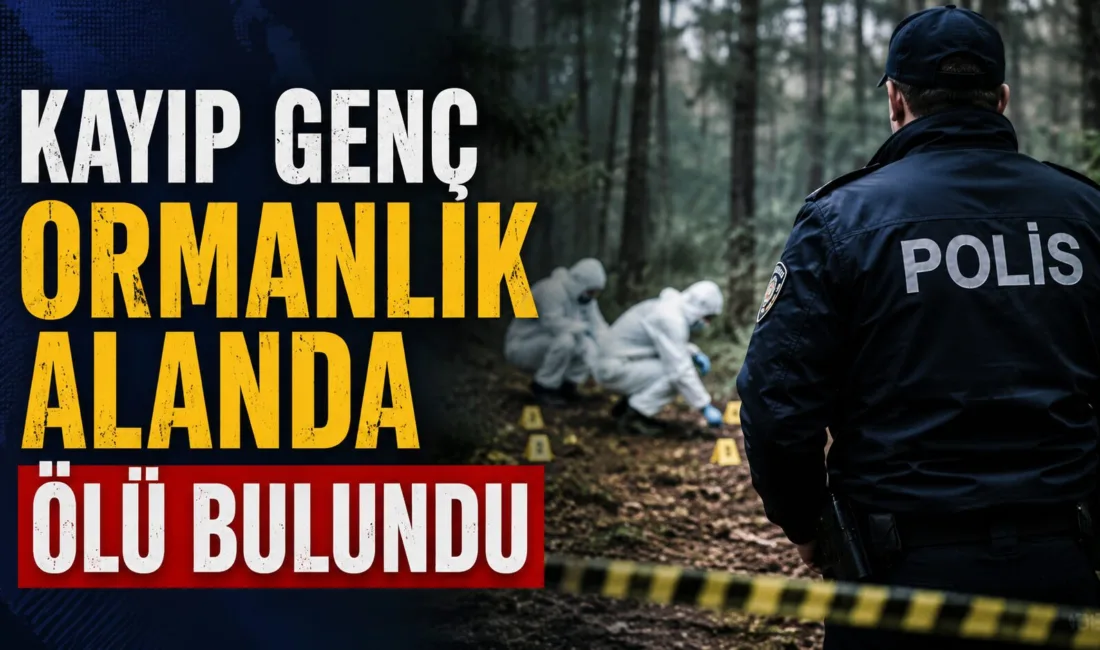 Kaybolan 20 yaşındaki Velican T., ormanlık bir alanda ölü olarak