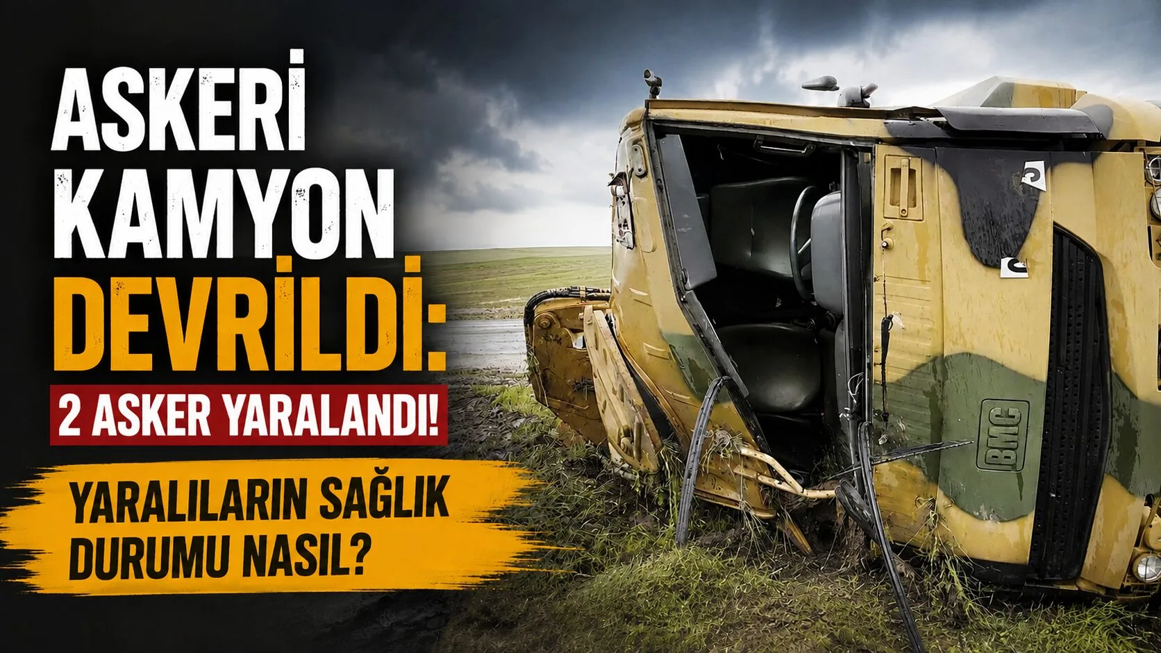Meydana gelen trafik kazasında, askeri bir kamyonun devrilmesi sonucu iki