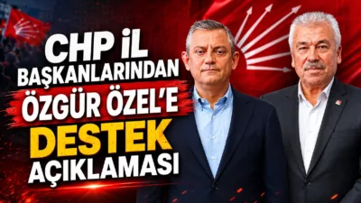 CHP’nin 81 il başkanı, Genel Başkan Özgür Özel’e destek vererek,