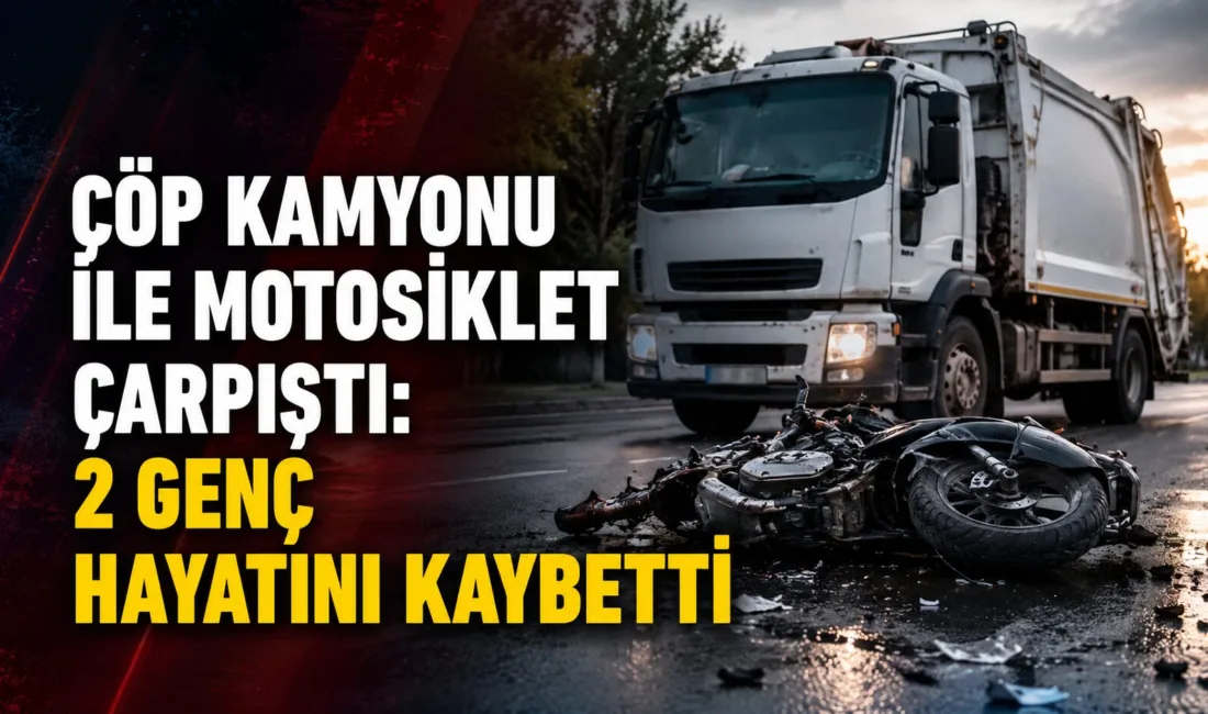 Çöp kamyonu ile motosikletin çarpışması sonucu 18 yaşındaki Hasan Aşgın