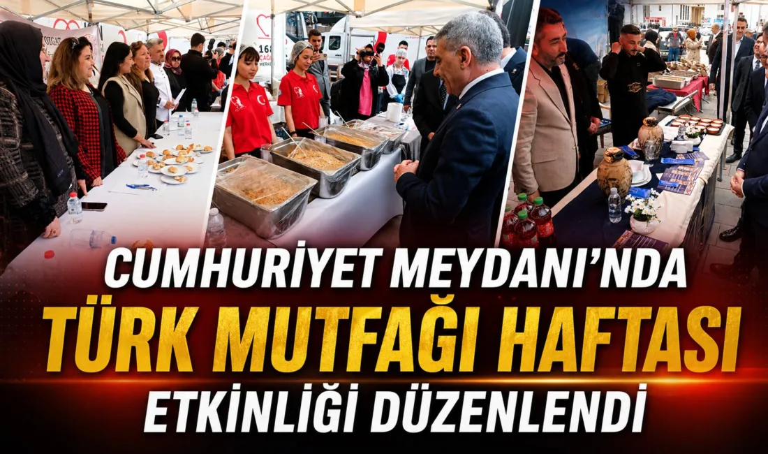 Vali Mehmet Ali Özkan, Türk Mutfağı Haftası kapsamında Cumhuriyet Meydanı’nda