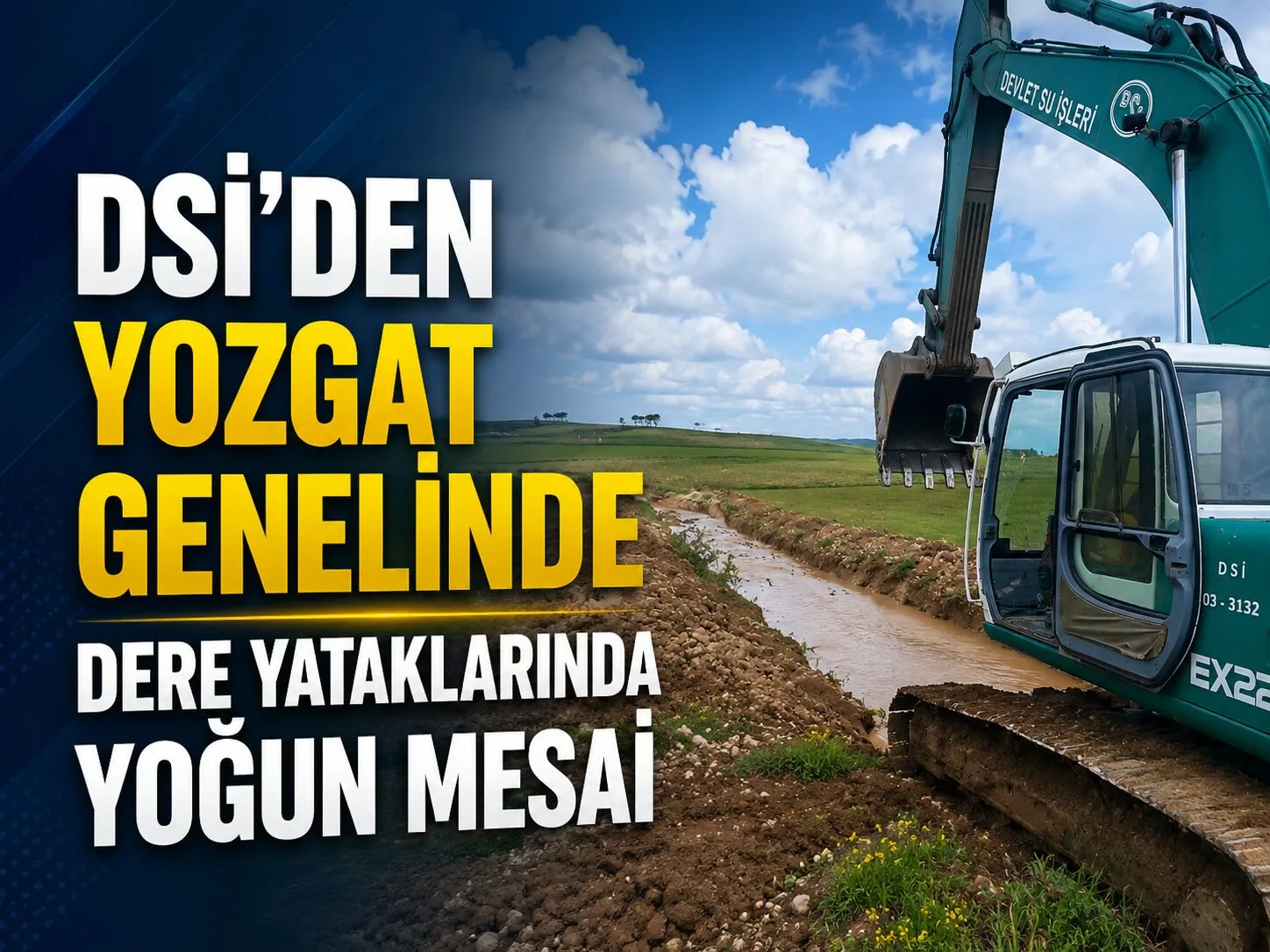 DSİ Şube Müdürlüğü ekipleri, yoğun yağışlar nedeniyle oluşabilecek su taşkınlarını