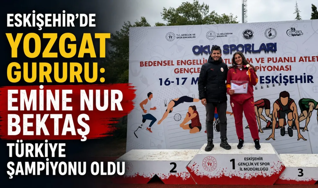 Eskişehir’de düzenlenen Okul Sporları Atletizm Gençler Türkiye Birinciliği Yarışmaları’nda Yozgat’ı