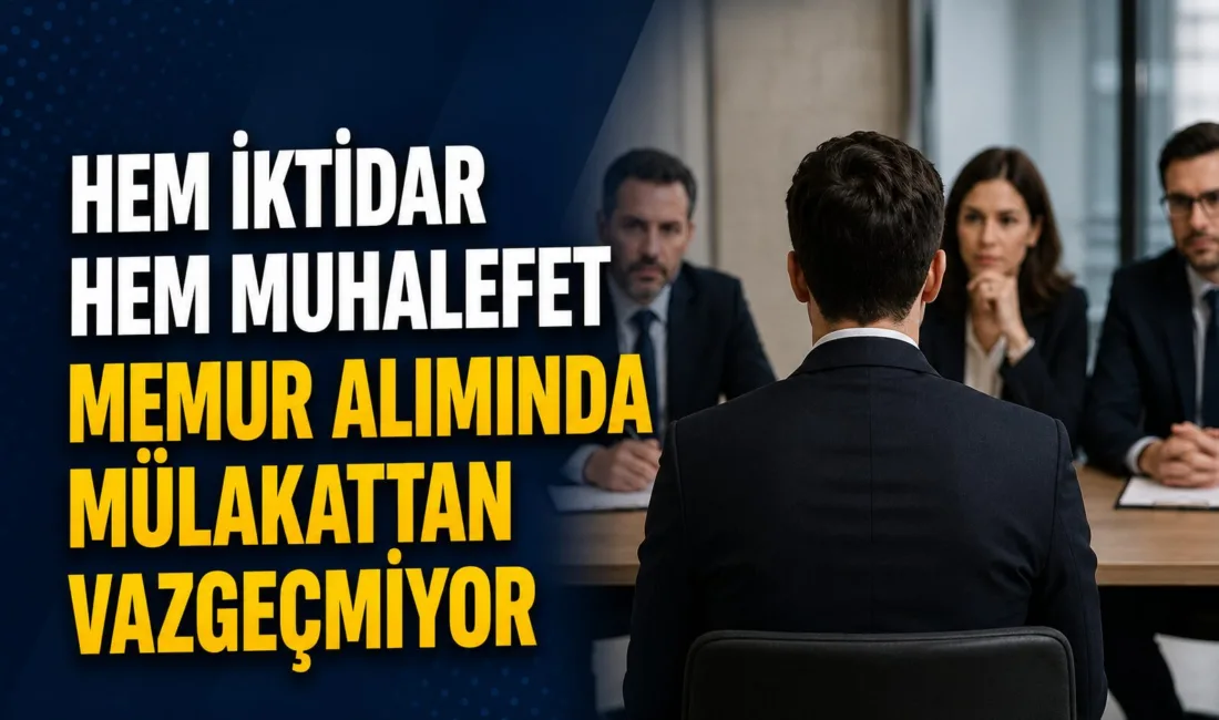 Kamuya memur alımlarında mülakat uygulaması tartışılmaya devam ederken, hem iktidar