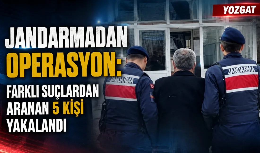 Yozgat İl Jandarma Komutanlığı’nın aranan şahıslara yönelik gerçekleştirdiği operasyonlarda çeşitli