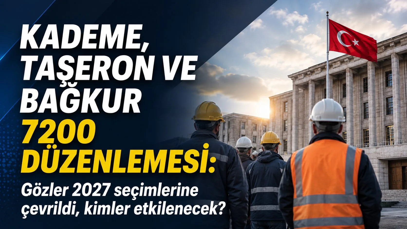 Kademeli emeklilik, taşerona kadro ve Bağkur 7200 prim düzenlemesiyle ilgili