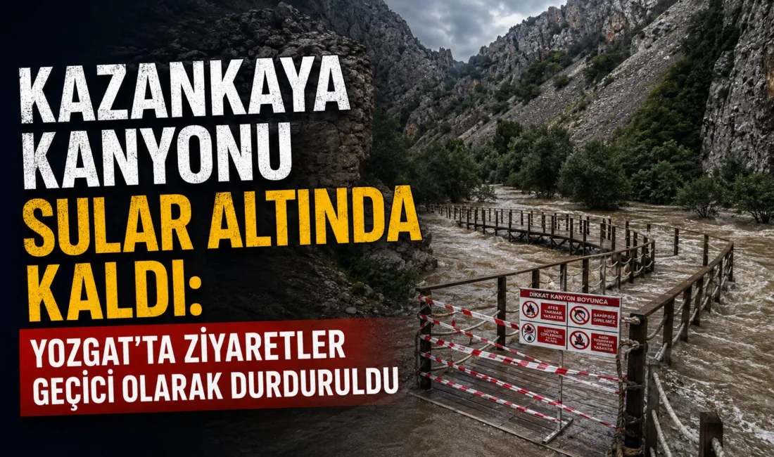 Yozgat’ın önemli doğal güzelliklerinden Kazankaya Kanyonu, Çekerek Irmağı’nda yükselen su