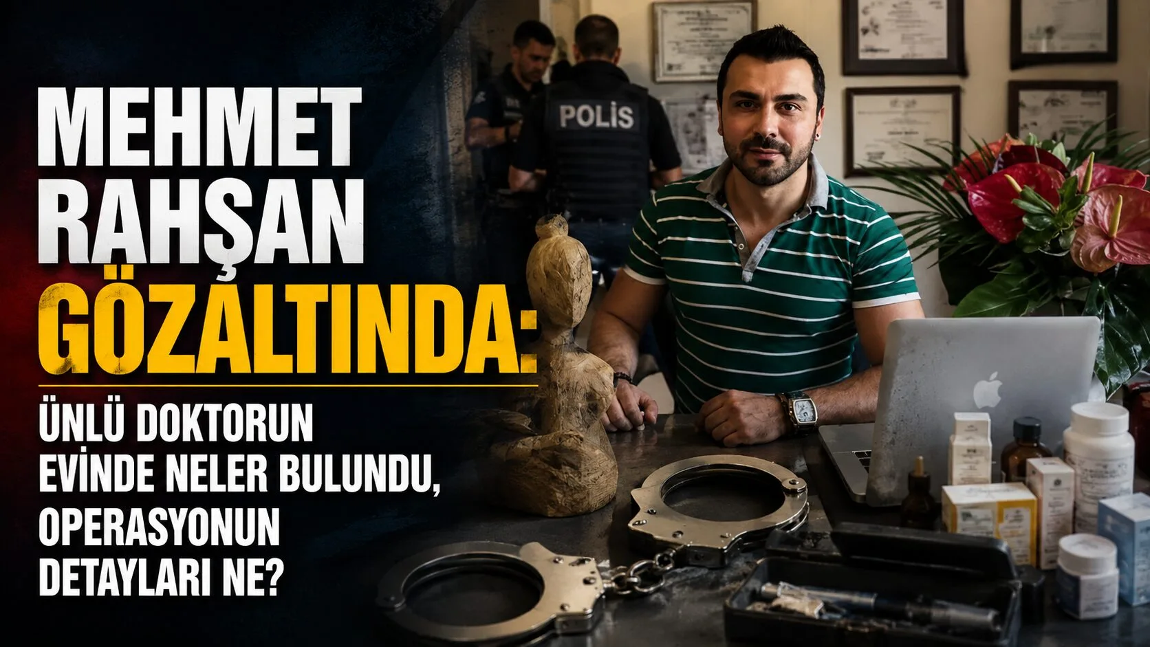 Bakırköy Cumhuriyet Başsavcılığı'nın yürüttüğü uyuşturucu operasyonunda gözaltına alınan estetik doktoru