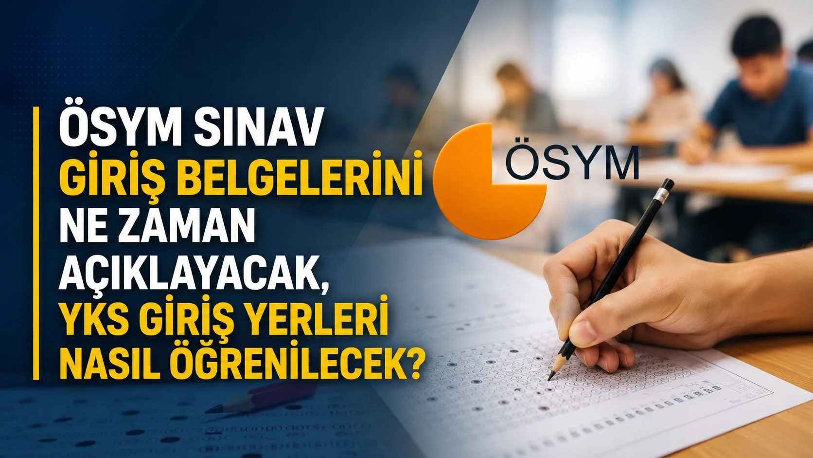 2026 Yükseköğretim Kurumları Sınavı (YKS) giriş yerleri, sınav tarihinden yaklaşık