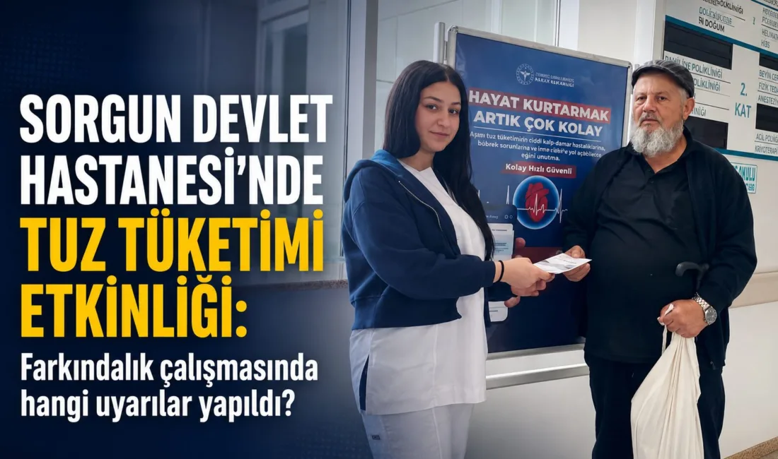 Yozgat'ın Sorgun ilçesinde bulunan Sorgun Devlet Hastanesi, "Dünya Tuza Dikkat