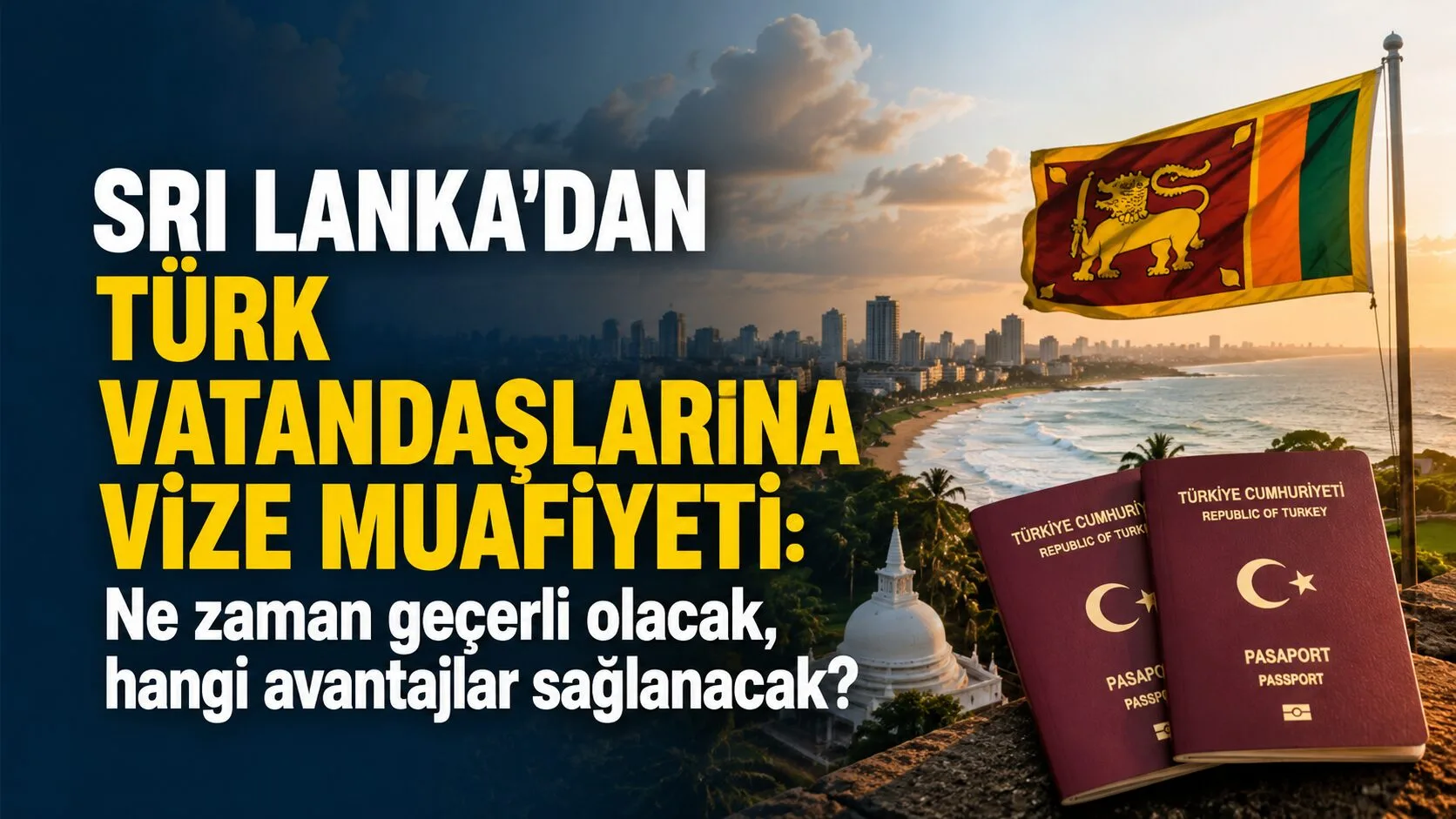 Sri Lanka, Türk vatandaşlarından alınan vize ücretini tamamen kaldırarak, turizm