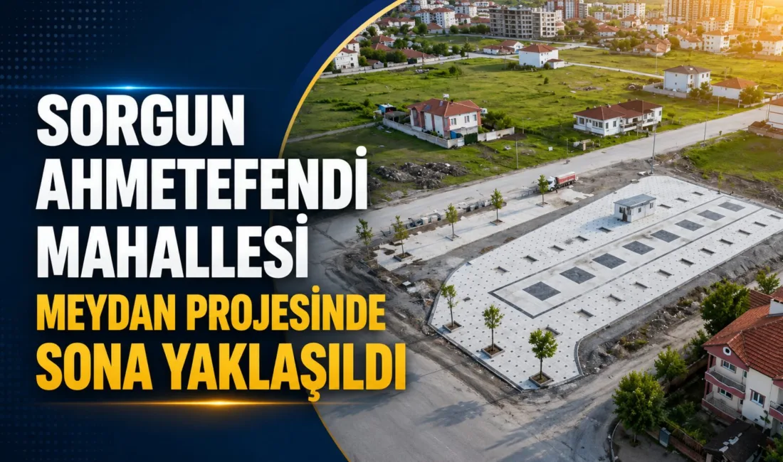Sorgun Ahmetefendi Mahallesi’nde yapımı devam eden meydan projesinde çalışmalar büyük