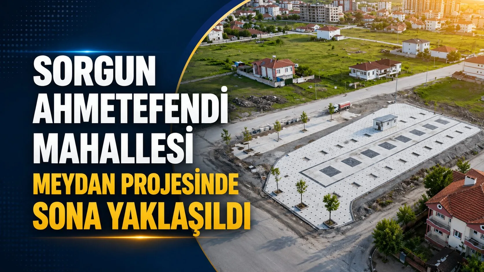 Sorgun Ahmetefendi Mahallesi’nde yapımı devam eden meydan projesinde çalışmalar büyük