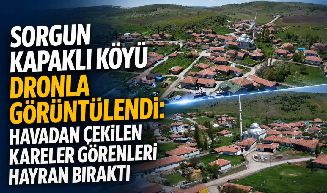 Yozgat'ın dikkat çeken yerleşimlerinden Sorgun Kapaklı Köyü, dron kamerasıyla havadan