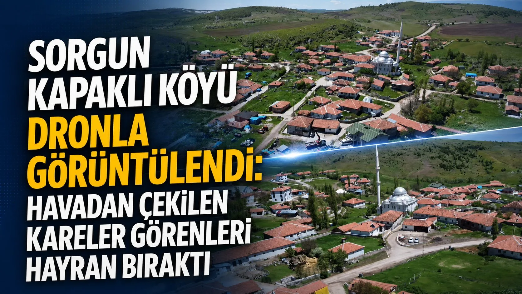 Yozgat'ın dikkat çeken yerleşimlerinden Sorgun Kapaklı Köyü, dron kamerasıyla havadan