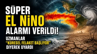 Bilim insanları, bu yıl etkisini gösterecek “Süper El Nino” nedeniyle