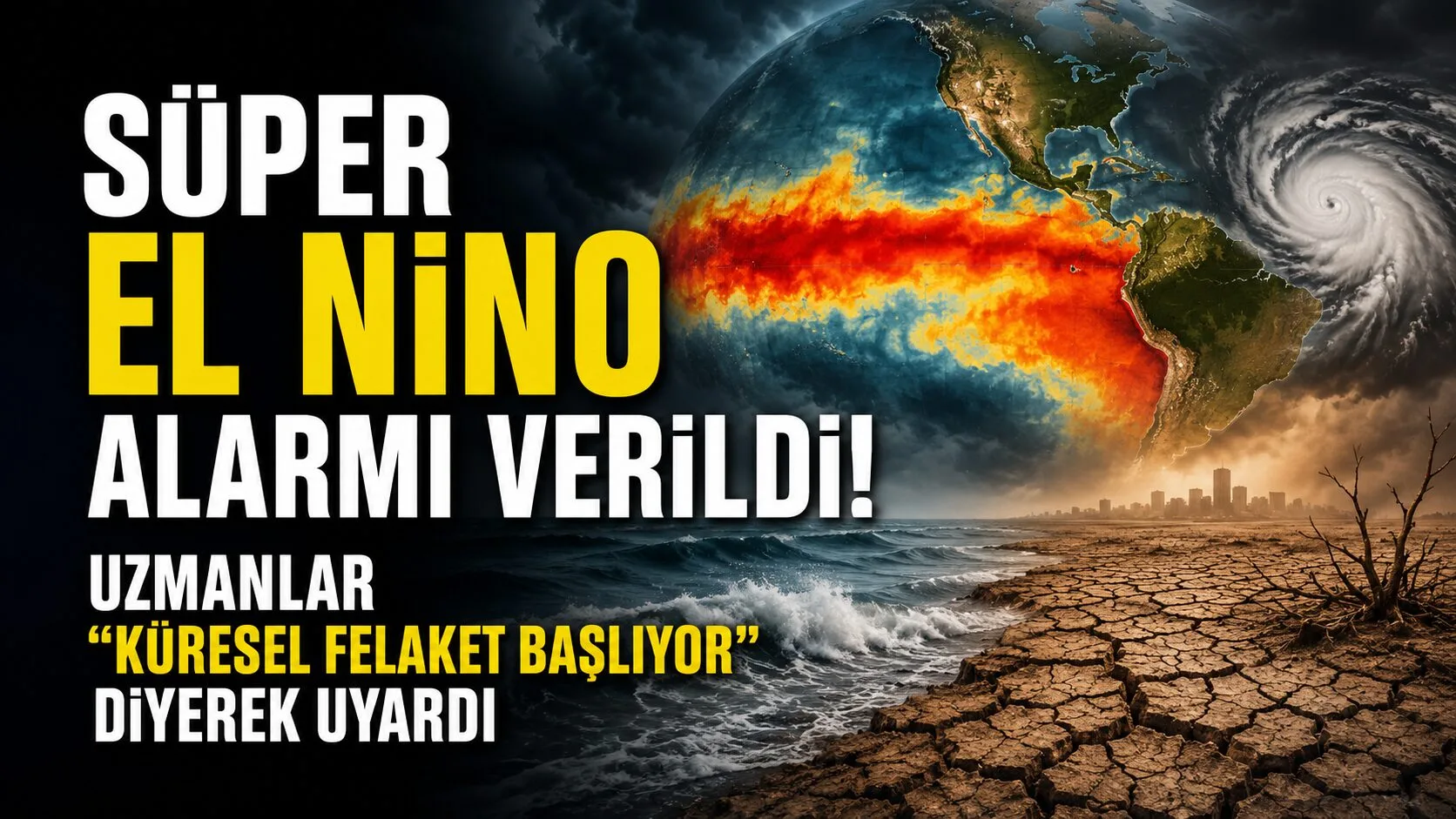 Bilim insanları, bu yıl etkisini gösterecek “Süper El Nino” nedeniyle