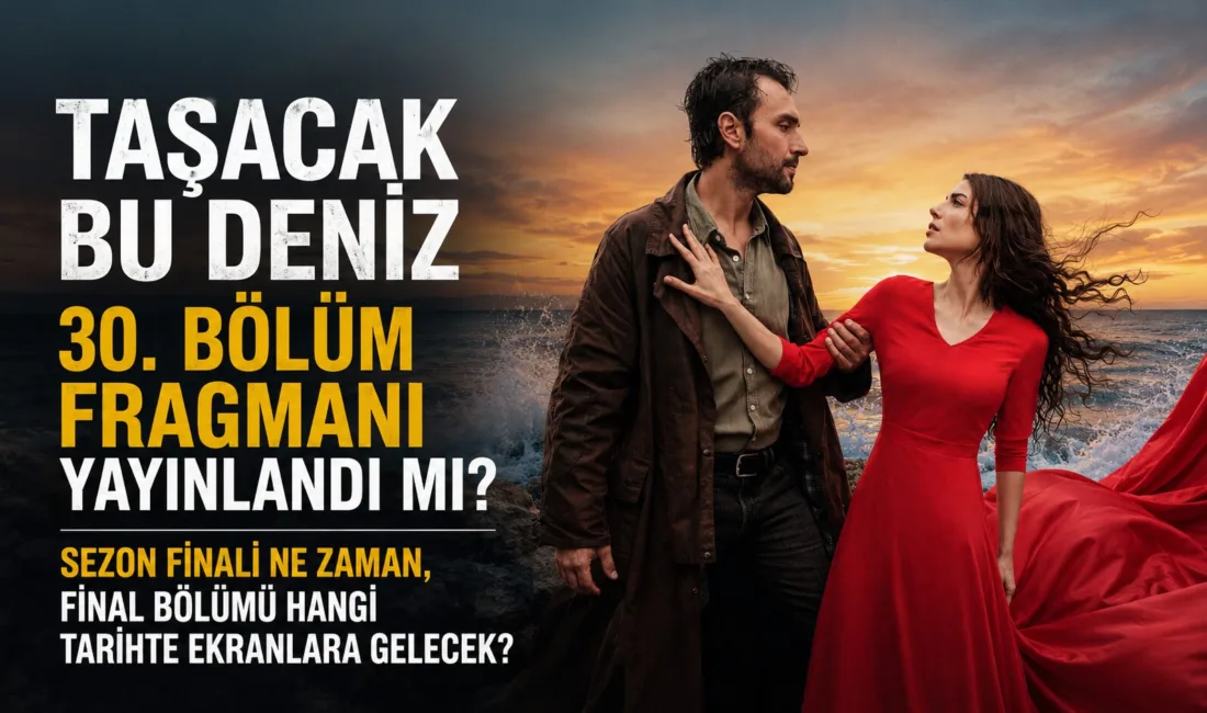Taşacak Bu Deniz dizisinin 30. bölüm fragmanı henüz yayınlanmadı ve
