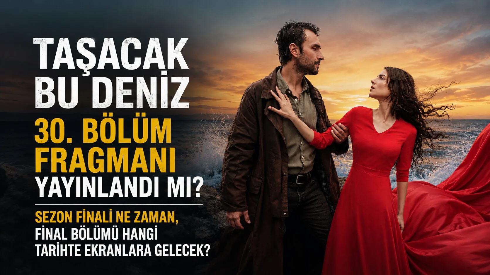 Taşacak Bu Deniz dizisinin 30. bölüm fragmanı henüz yayınlanmadı ve