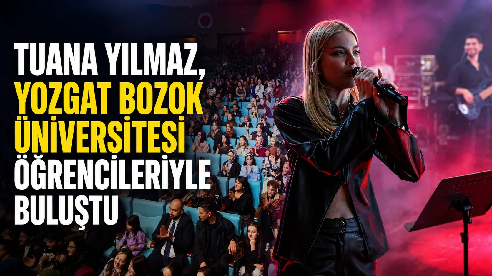 Yozgat Bozok Üniversitesi’nde düzenlenen mezuniyet etkinlikleri kapsamında sahne alan Tuana