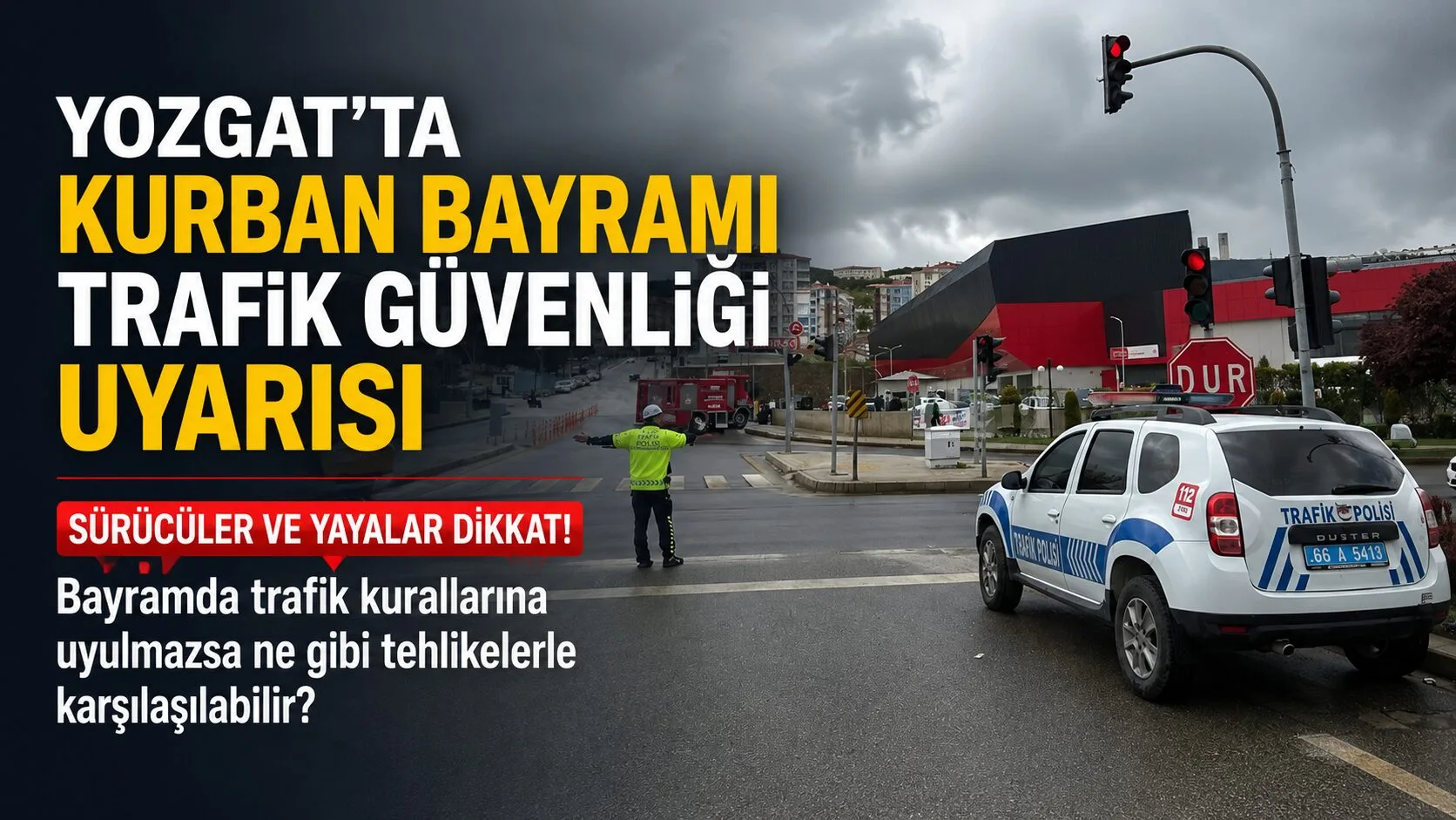 Yozgat Valiliği, yaklaşan Kurban Bayramı öncesi sürücüler ve yayalar için