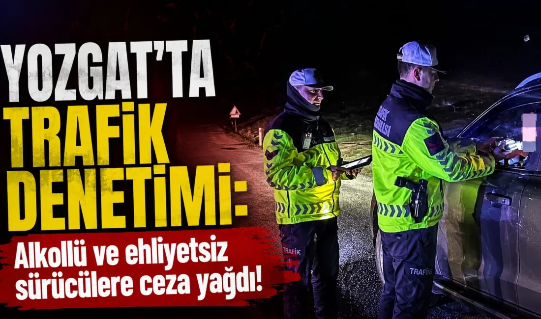 Yozgat İl Jandarma Komutanlığı Trafik Jandarması ekipleri, vatandaşların can ve