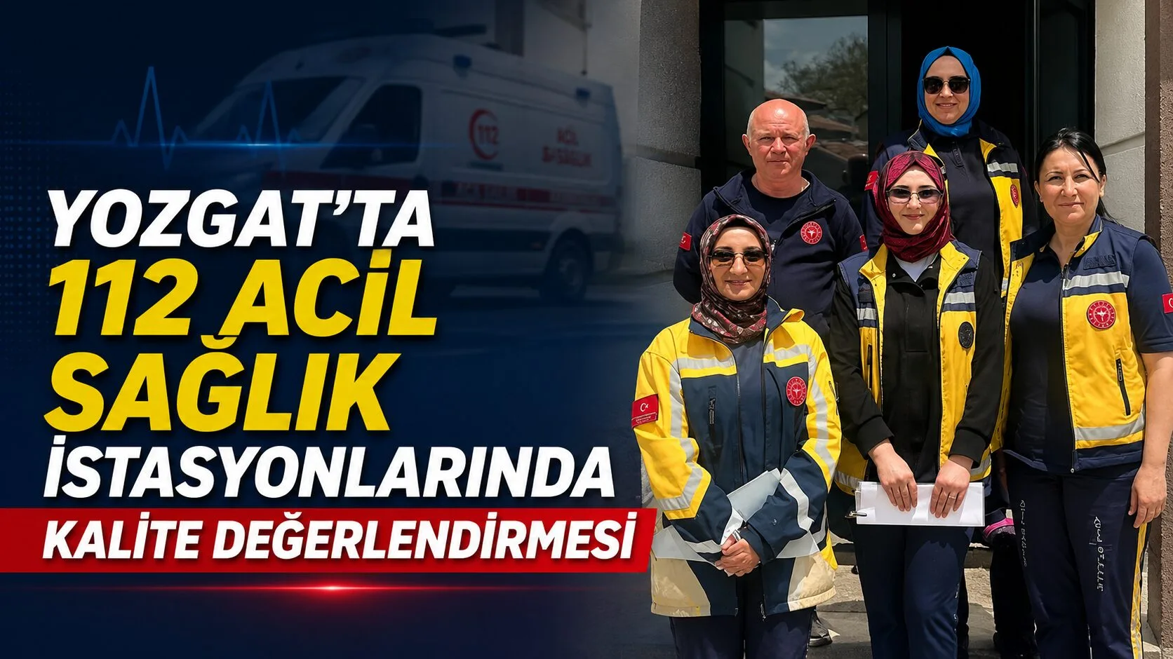 Yozgat İl Sağlık Müdürlüğü, 112 Acil Sağlık Hizmetleri istasyonlarında öz
