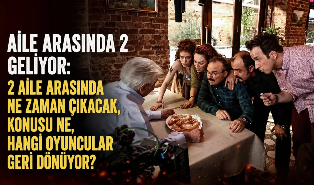Aile Arasında 2 filminin ilk fragmanı yayınlandı ve resmi vizyon