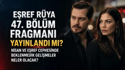 Eşref Rüya dizisinin 47. bölüm fragmanının yayınlanıp yayınlanmadığı merak ediliyor.