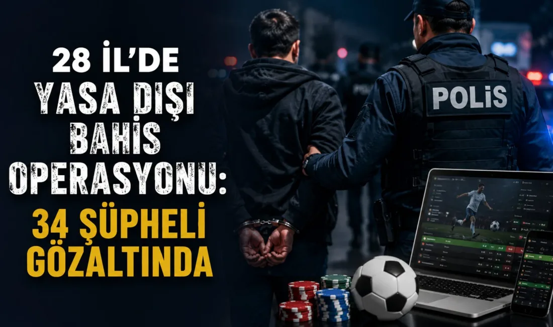 Cumhuriyet Başsavcılığı tarafından yürütülen yasa dışı bahis soruşturmasında, 28 ilde