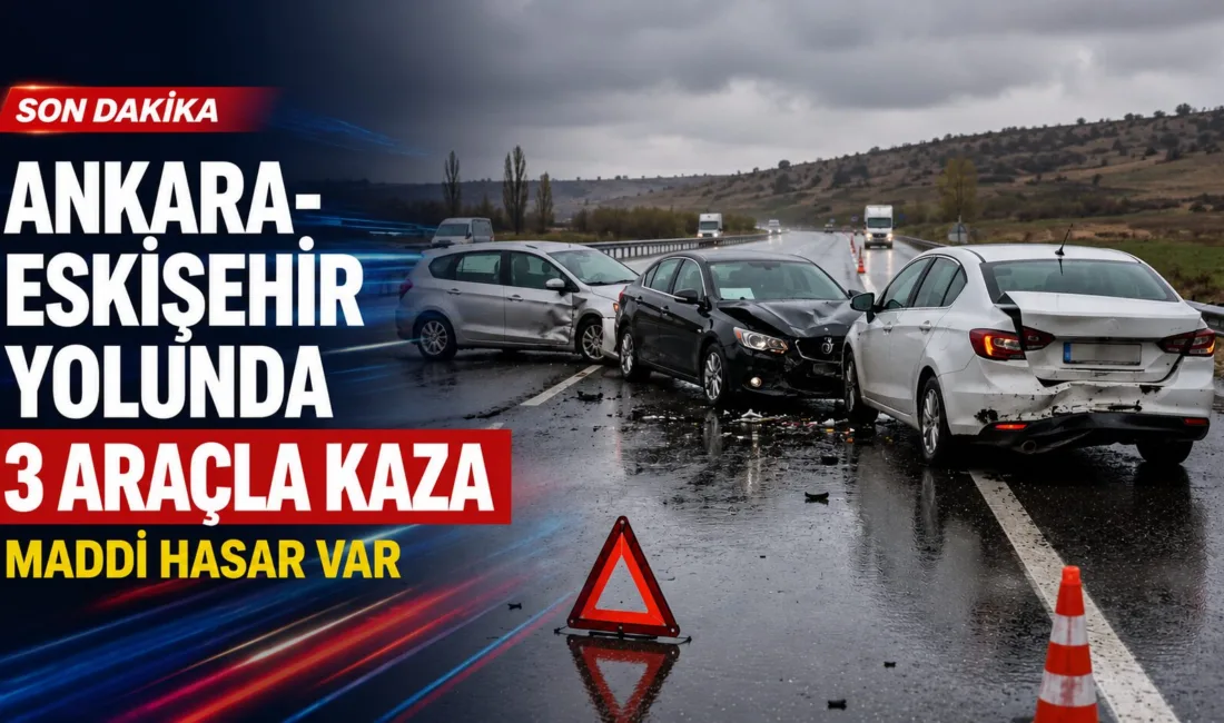 Ankara-Eskişehir kara yolunda meydana gelen trafik kazasında 3 araç çarpıştı
