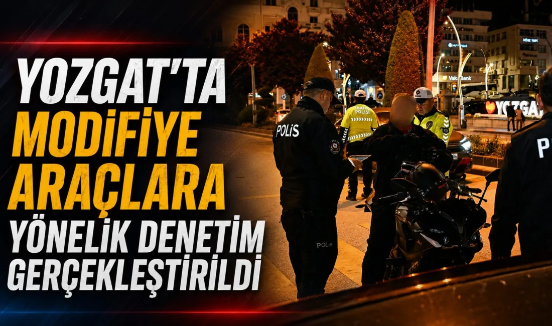 Yozgat'ta polis ekipleri, Saat Kulesi ve Cumhuriyet Meydanı çevresinde modifiye