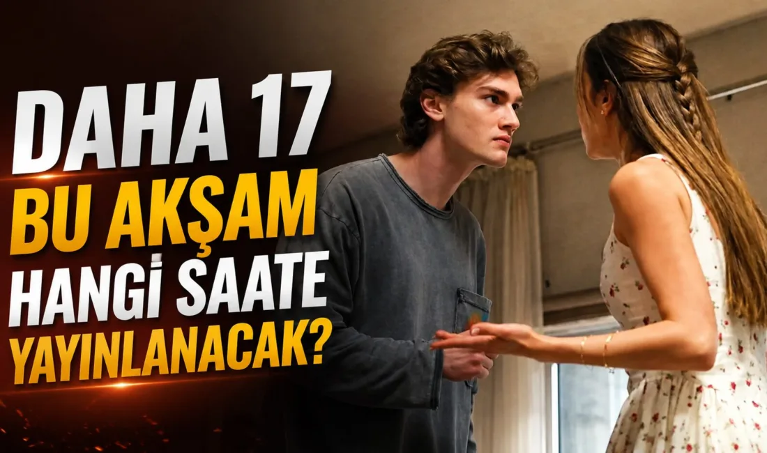 Daha 17 dizisinin 2. bölümü bu akşam Kanal D ekranlarında