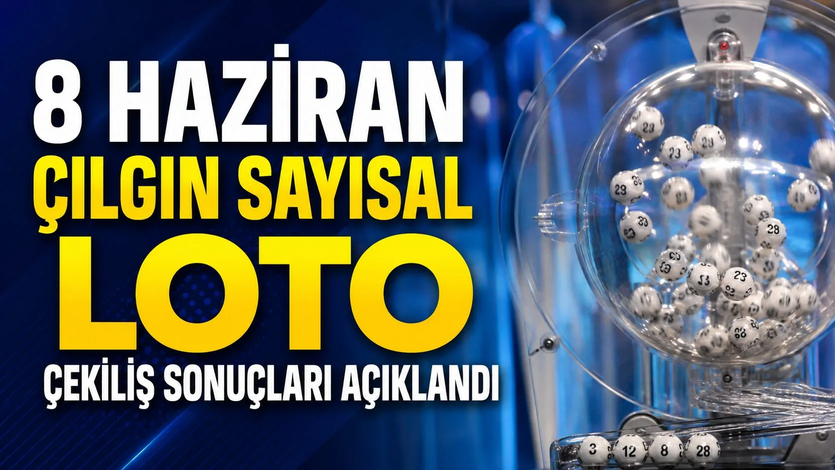 8 Haziran 2026 tarihinde gerçekleştirilen Çılgın Sayısal Loto çekilişinde kazanan
