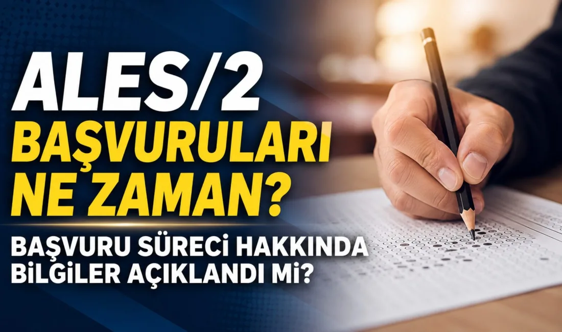 2026 Akademik Personel ve Lisansüstü Eğitimi Giriş Sınavı (ALES/2) başvuru